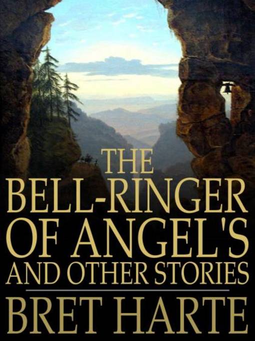 Title details for The Bell-Ringer of Angel's and Other Stories by Bret Harte - Available